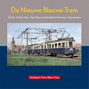 De Nieuwe Blauwe Tram deel 8 De lijn Leiden - Den Haag en de lokaaldienst Voorburg - Scheveningen  W.R. Beukenkamp